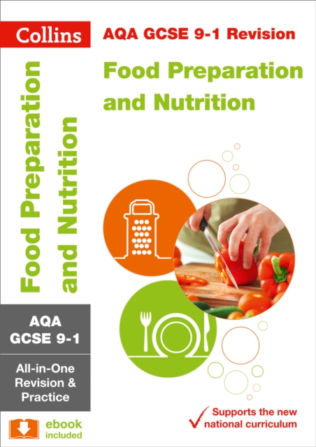 AQA GCSE 9-1 Food Preparation and Nutrition All-in-One Revision and Practice