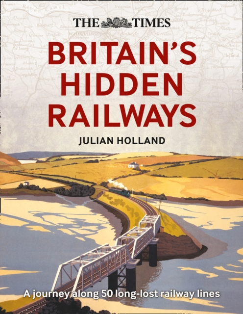 Times Britain's Hidden Railways