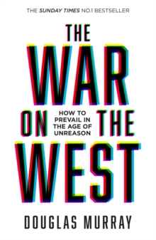 The War on the West : How to Prevail in the Age of Unreason