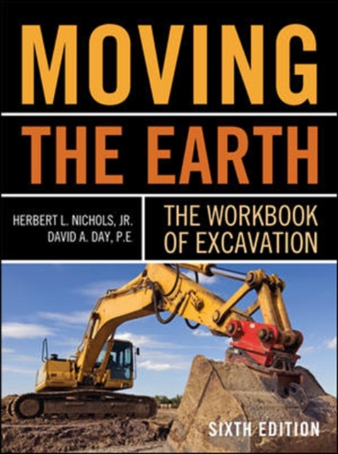 Moving The Earth: The Workbook of Excavation Sixth Edition