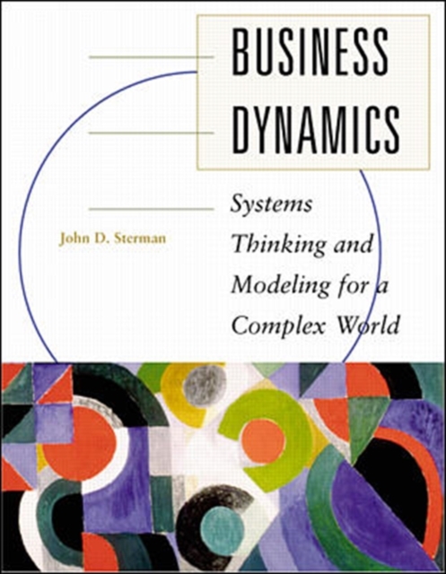 Business Dynamics: Systems Thinking and Modeling for  a Complex World with CD-ROM