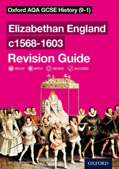 Oxford AQA GCSE History: Elizabethan England c1568-1603 Revision Guide (9-1)