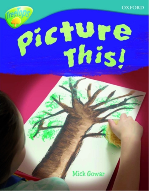 Oxford Reading Tree: Level 9: TreeTops Non-Fiction: Picture This!