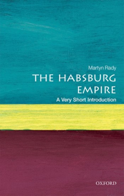 Habsburg Empire: A Very Short Introduction