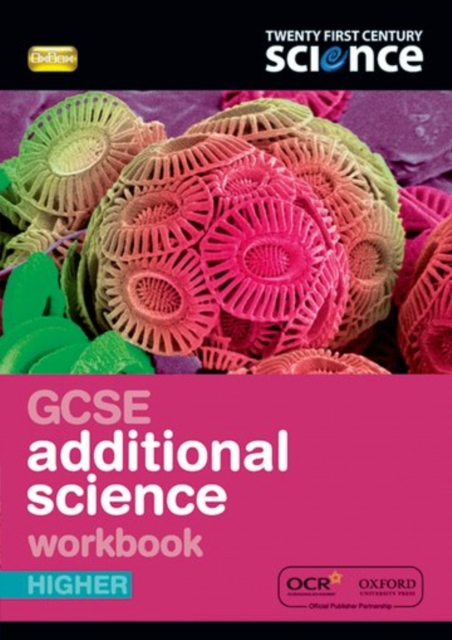 Twenty First Century Science: GCSE Additional Science Higher Workbook