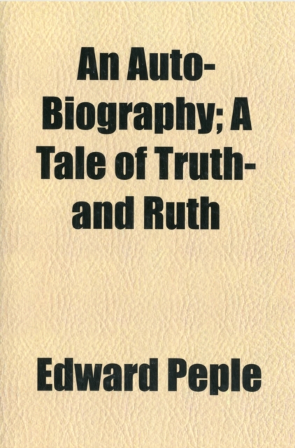 Auto-Biography; A Tale of Truth- And Ruth