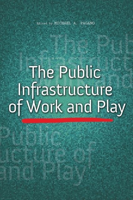 Public Infrastructure of Work and Play