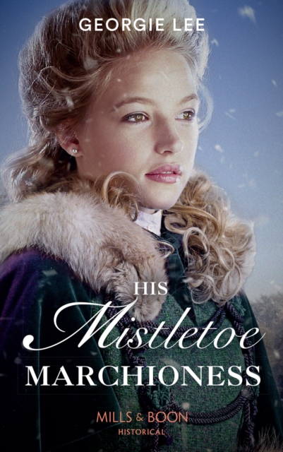 His Mistletoe Marchioness