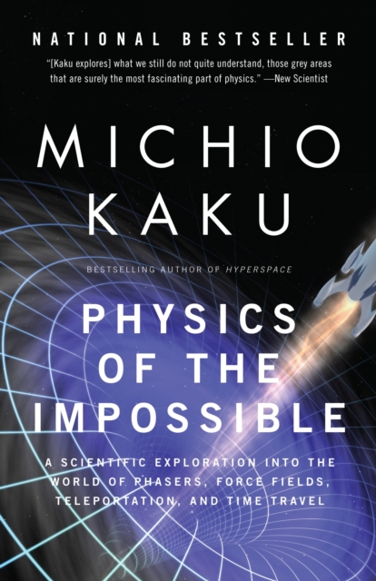 PHYSICS OF THE IMPOSSIBLE: A SCIENTIFIC