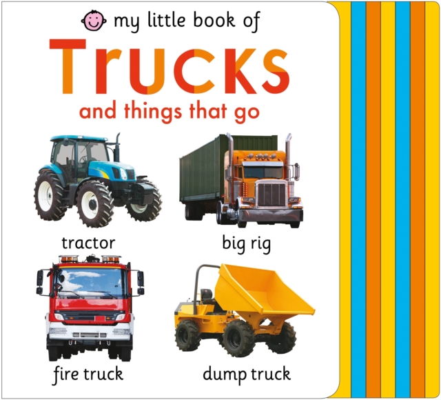 MY LITTLE BOOK OF TRUCKS & THINGS THAT G