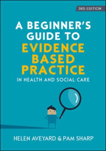 Beginner's Guide to Evidence-Based Practice in Health and Social Care