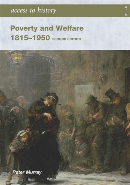 Access to History: Poverty and Welfare 1815-1950: Second edition