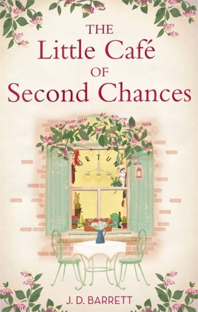 Little Cafe of Second Chances: a heartwarming tale of secret recipes and a second chance at love