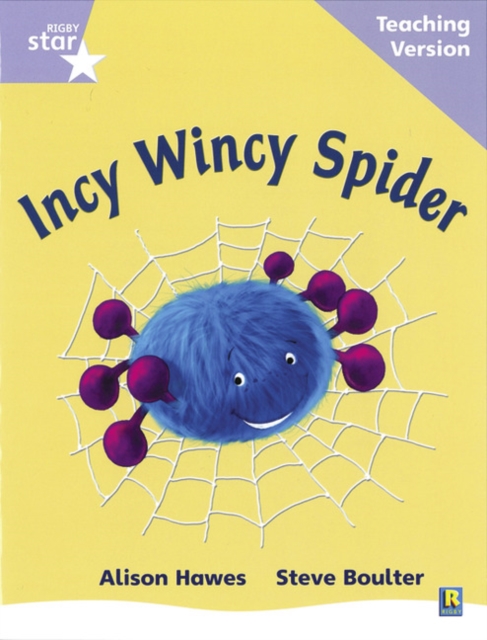 Rigby Star Phonic Guided Reading Lilac Level: Incy Wincy Spider Teaching Version