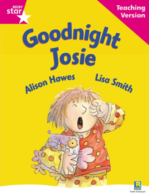 Rigby Star Guided Reading Pink Level: Goodnight Josie Teaching Version