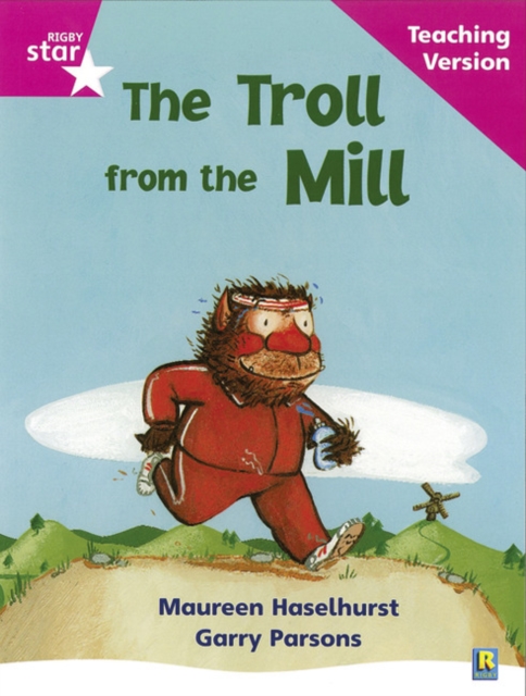 Rigby Star Phonic Guided Reading Pink Level: The Troll from the Mill Teaching Version