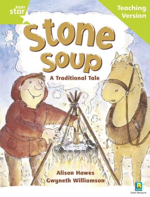 Rigby Star Guided Reading Green Level: Stone Soup Teaching Version