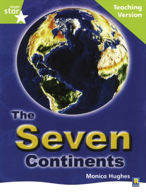 Rigby Star Guided Lime Level: The Seven Continents Teaching Version