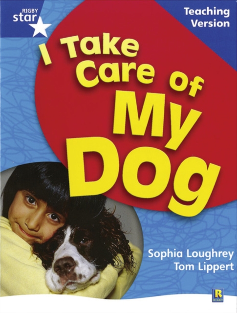 RigbyStar Non-fiction Blue Level: I Take Care of my Dog Teaching Version Framework Edition