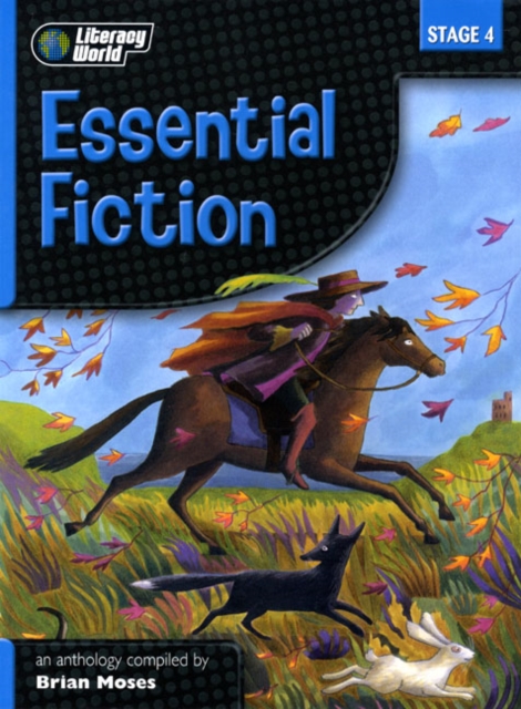 Literacy World Stage 4 Fiction: Essential Anthology