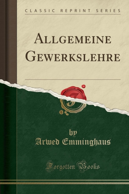 Allgemeine Gewerkslehre (Classic Reprint)