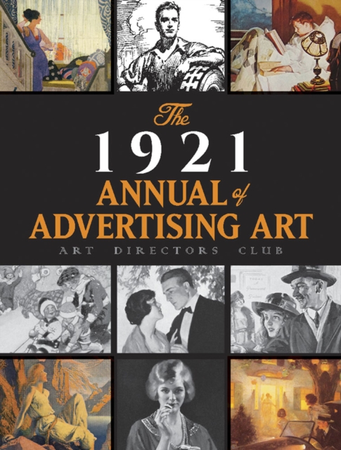 1921 Annual of Advertising Art: The Catalog of the First Exhibition Held by The Art Directors Club