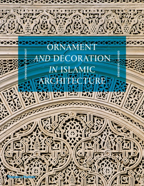 Ornament and Decoration in Islamic Architecture