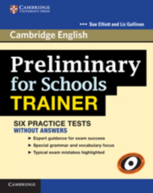 Preliminary for Schools Trainer Six Practice Tests without Answers