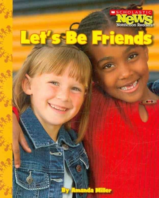 Let's Be Friends (Scholastic News Nonfiction Readers: We the Kids)