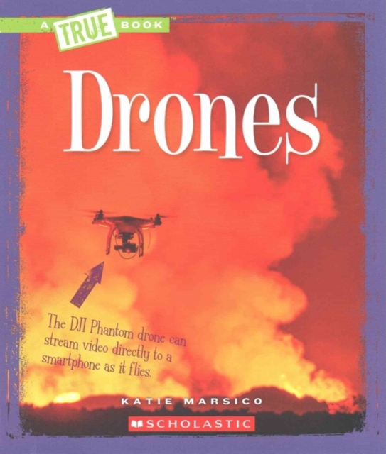 Drones (A True Book: Engineering Wonders)