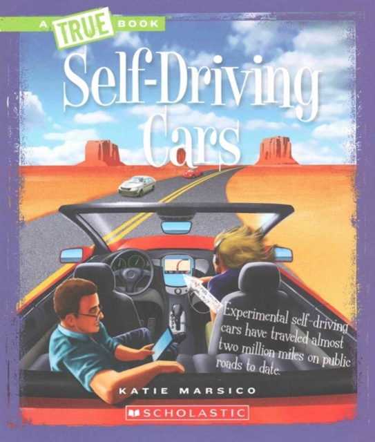 Self-Driving Cars (A True Book: Engineering Wonders)
