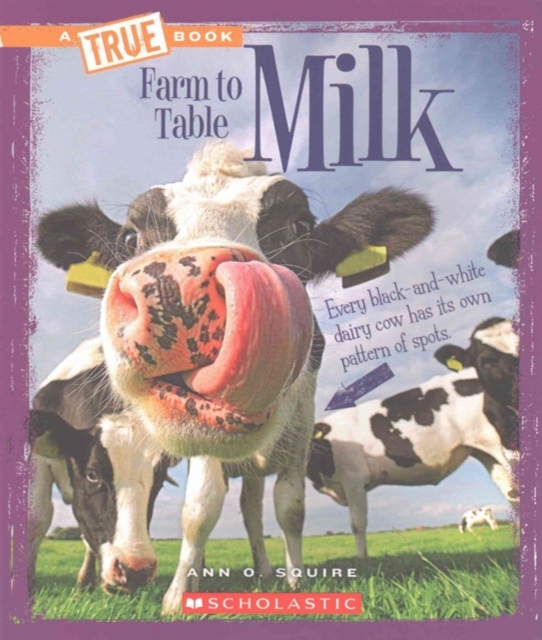 Milk (A True Book: Farm to Table)