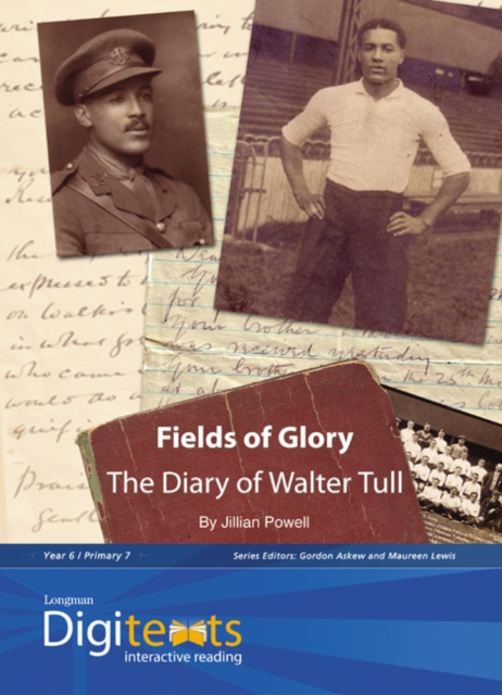 Digitexts: Fields of Glory: The Diary of Walter Tull Teacher's Book and CD-ROM