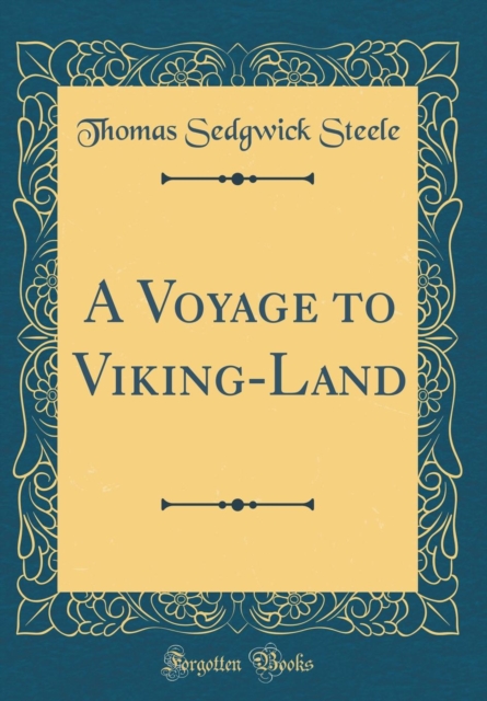 Voyage to Viking-Land (Classic Reprint)