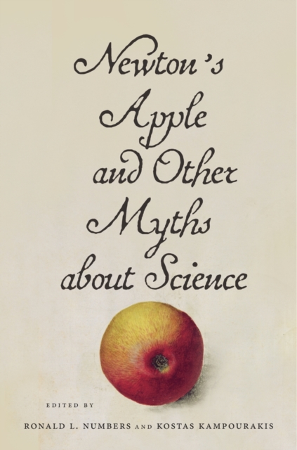 Newton's Apple and Other Myths About Science