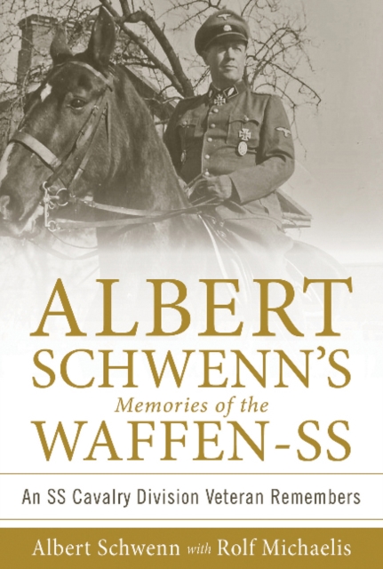 Albert Schwennas Memories of the Waffen-SS