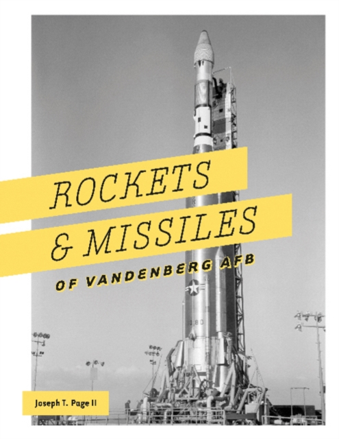 Rockets and Missiles of Vandenberg AFB