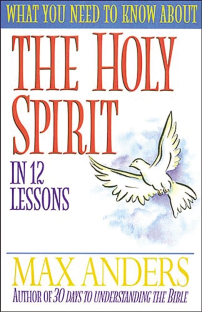 What You Need to Know about the Holy Spirit