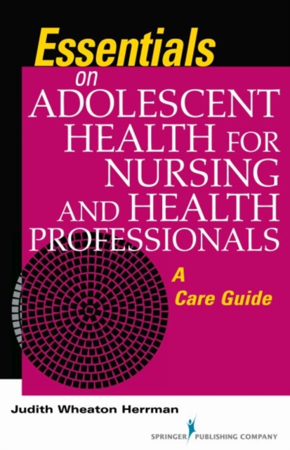 Essentials on Adolescent Health for Nursing and Health Professionals