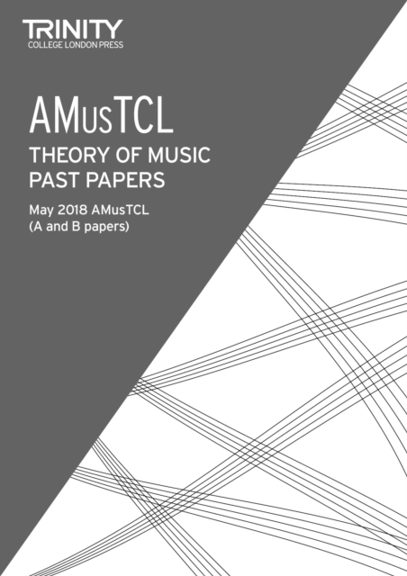 Trinity College London Theory of Music Past Papers May 2018: AMusTCL