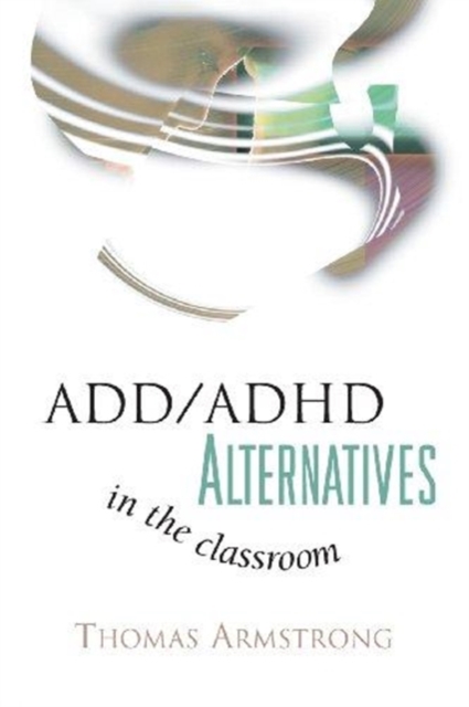 ADD/ADHD Alternatives in the Classroom