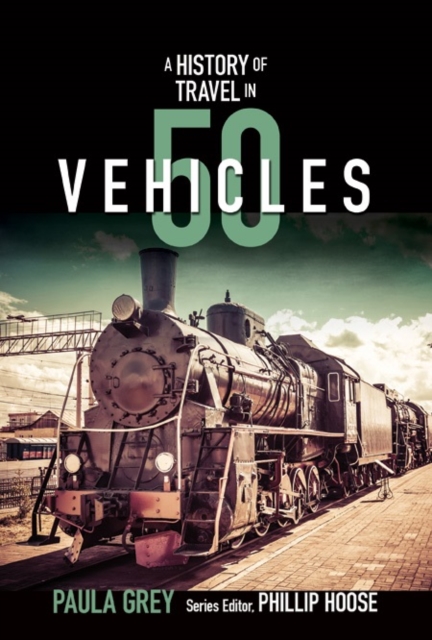 History of Travel in 50 Vehicles