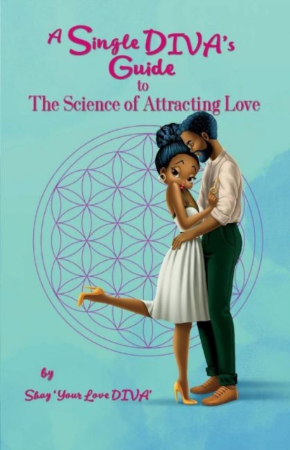 Single D.I.V.A's Guide to the Science of Attracting Love