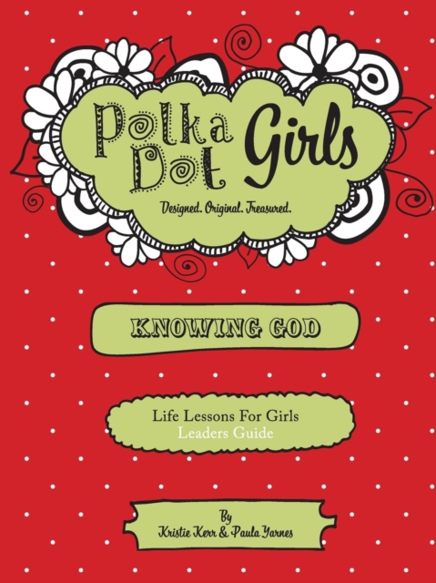 Polka Dot Girls, Knowing God, Leaders Guide