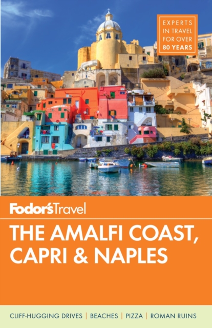 Fodor's The Amalfi Coast, Capri & Naples