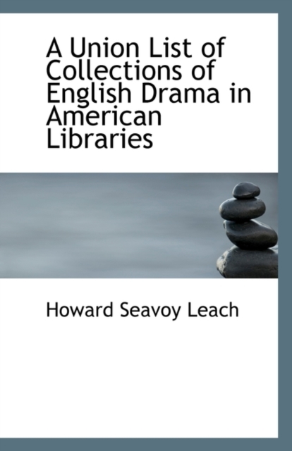 Union List of Collections of English Drama in American Libraries