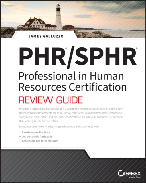 PHR and SPHR Professional in Human Resources Certification Complete Review Guide