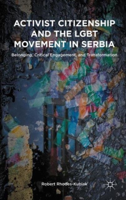 Activist Citizenship and the LGBT Movement in Serbia