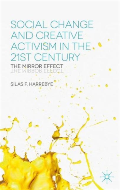 Social Change and Creative Activism in the 21st Century