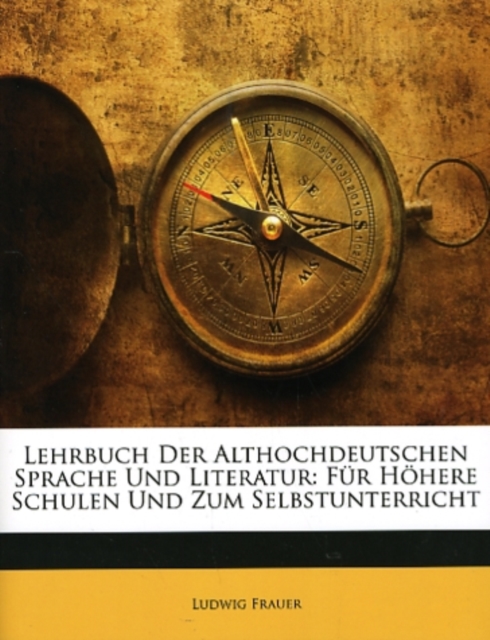 Lehrbuch Der Althochdeutschen Sprache Und Literatur